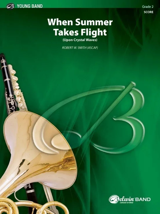 When Summer Takes Flight Concert Band Gr 2 Conductor Score