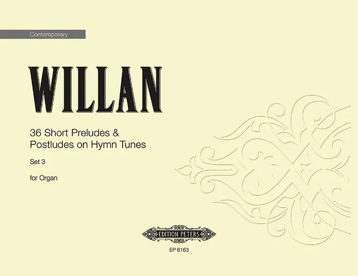 Willan: 36 Short Preludes & Postludes on Hymn Tunes – Set 3 (Nos. 25-36)