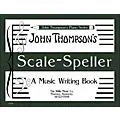 Willis Music John Thompson’s Scale Speller (A Music Writing Book) Later Elementary Level Standard