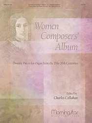 Women Composers’ Album: 20 Pieces for Organ from the 17th-20th Centuries